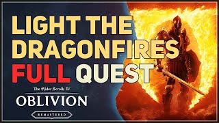Light the Dragonfires The Elder Scrolls 4 Oblivion Remastered