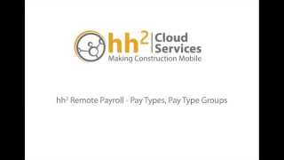 hh2 Remote Payroll - Pay Types, Pay Type Groups