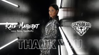 Lazy Bear, TwoNotty, Kate-Margret - Thank You (Radio Edit)