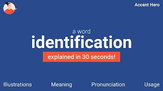 Famous IDENTIFICATION - Meaning and Pronunciation Profile