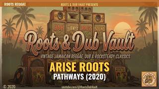 Arise Roots — Pathways (2020) | Full Album | Roots &amp; Dub Vault