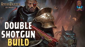 WH40K: Rogue Trader - Solomorne Shotgun Build