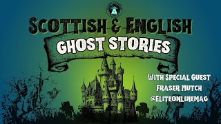 Scottish & English Ghost Stories and Urban Legends with Elite Online Mag by Camp Cryptid Podcast 126 views 6 months ago 27 minutes