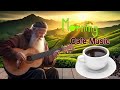 Happy Morning Cafe Music - Positive Feelings and Energy - Best Beautiful Spanish Guitar Music