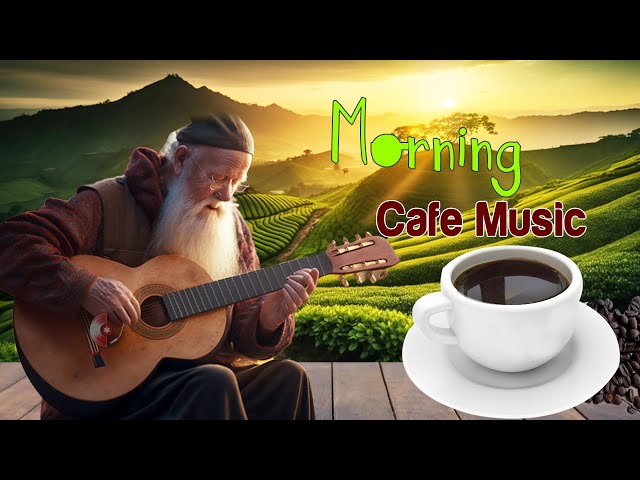 Happy Morning Cafe Music - Positive Feelings and Energy - Best Beautiful Spanish Guitar Music class=