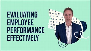 How to Evaluate Employee Performance Effectively | Ideas to keep you ahead in the business