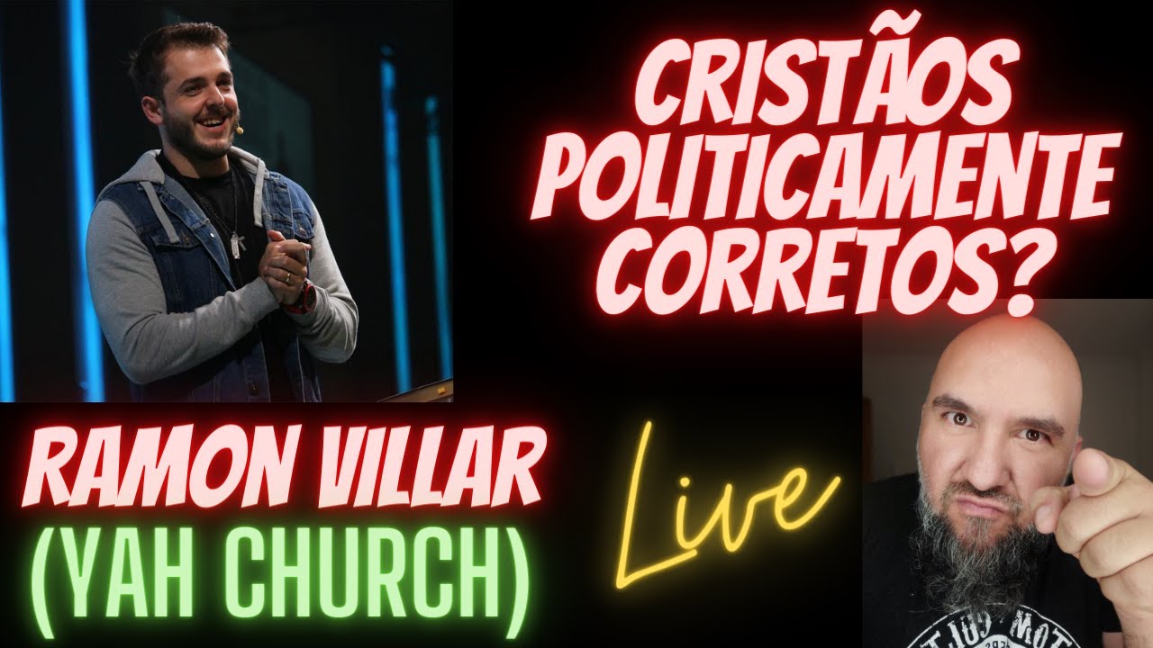 Cristãos POLITICAMENTE CORRETOS || o diabo agindo || Live com @Posella Villar (@YAH Church)