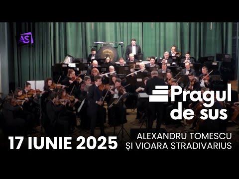 Pragul de Sus • Alexandru Tomescu și Vioara Stradivarius Pragul de Sus • Alexandru Tomescu și Vioara Stradivarius