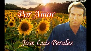 Por Amor - José Luis Perales