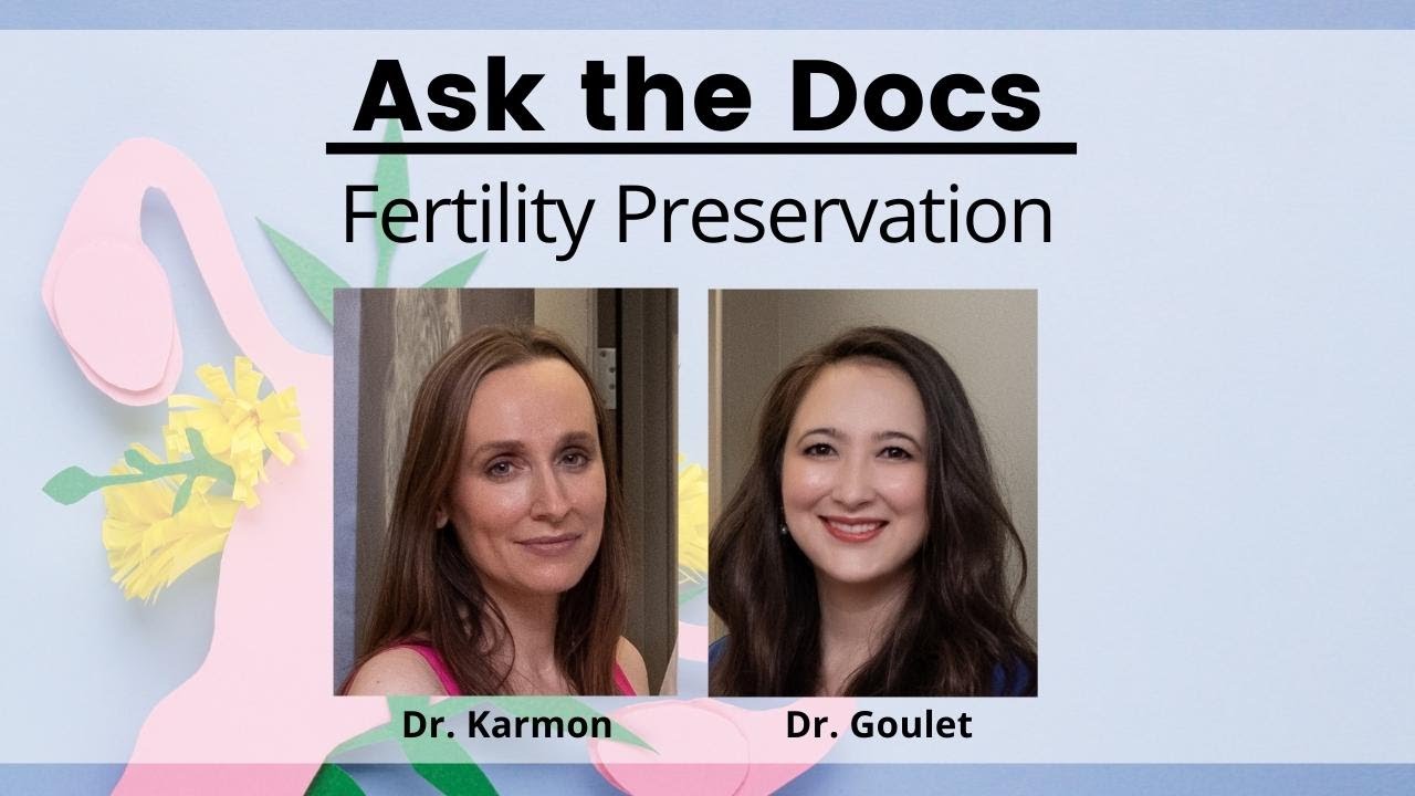 Ask the Docs: Fertility Preservation