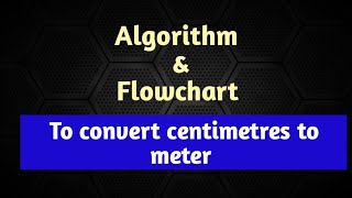Celebrity Write algorithm to convert centimetres to meter and draw flowchart for it. Net Worth