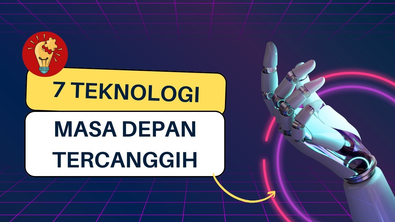 7 TEKNOLOGI Masa Depan Tercanggih !!!