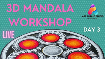 3D Mandala Live Workshop - Day 3