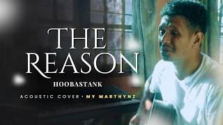 Hoobastank - The Reason | Acoustic Cover by My Marthynz