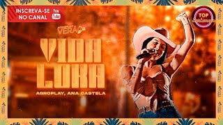 VIDA LOKA - Ana Castela - AgroPlay
