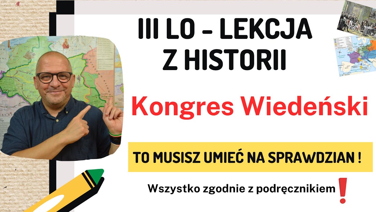 Historia Rozszerzona Klasa 3 Liceum III Klasa Liceum : Lekcja Historii na sprawdzian - Kongres Wiedeński ⚔️