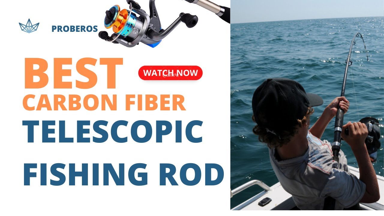 Best Carbon Fiber Telescopic Fishing Rod, Proberos fishing rod, 