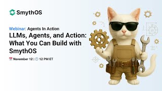 Agents in Action - LLMs, Agents, and Action: What You Can Build with SmythOS