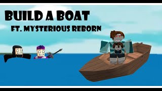 BUILD A BOAT CHALLENGE! ft. MYSTERIOUS REBORN!