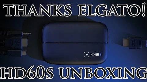 THANKS ELGATO! HD60S UNBOXING!