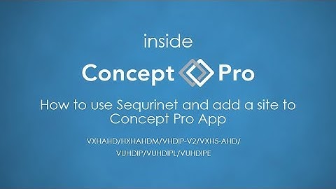 How to set up Sequrinet and Concept Pro App | Videcon Help