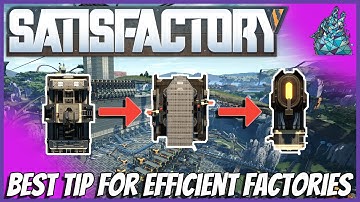 TIP FOR EFFICIENT FACTORIES!! || Satisfactory Update 4 guides, tips and tricks Ep3