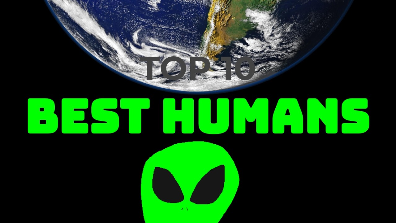 Alien's Top 10 Favorite Humans - YouTube