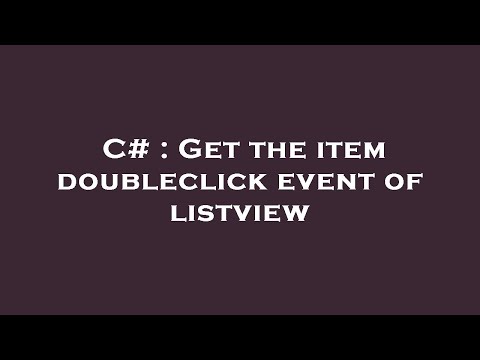 C# : Get the item doubleclick event of listview