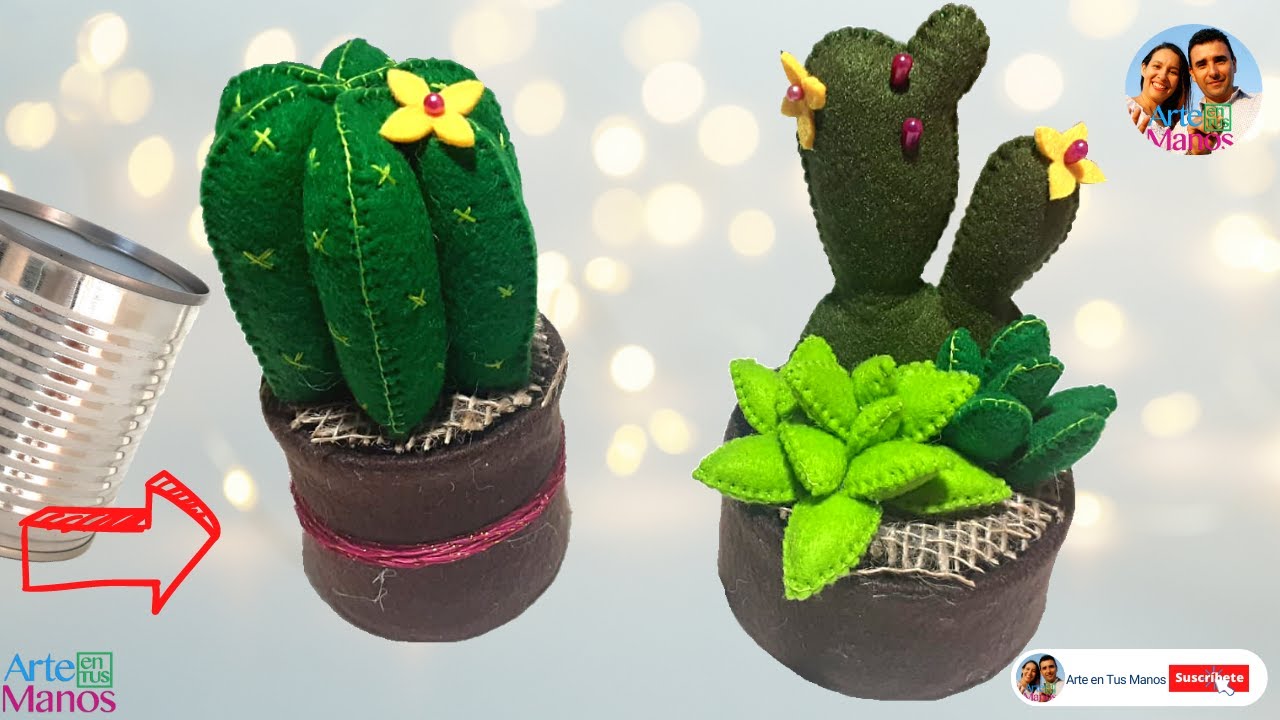 🔴Cómo Hacer CACTUS Y SUCULENTAS en FIELTRO, Alfiletero, dulcero, joyero con LATAS, Arte en Tus Manos