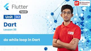 Unit 02 | Lesson 36 | do while loop in Dart | Flutter | Tamil