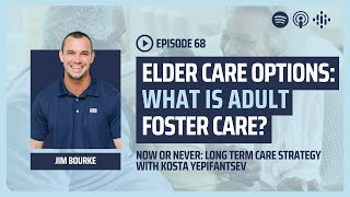 What is Adult Foster Care? with Jim Bourke