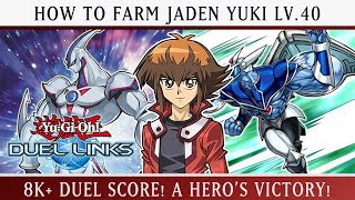HOW TO FARM JADEN YUKI LV.40 8K+ DUEL SCORE! Yu-Gi-Oh Duel Links w/ItsBradazHD