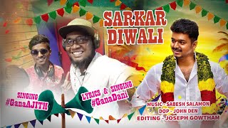 Chennai Gana  | Gana Dani | Gana Ajith | Sarkaar  Thalabadhi  Vijay Gana Song