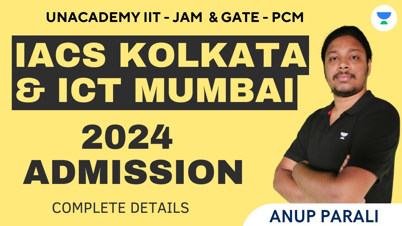 IACS Kolkata & ICT Mumbai 2024 Admission Complete Details Anup