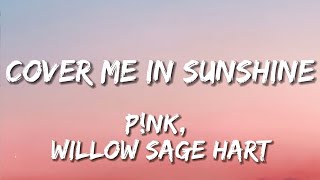 P!nk, Willow Sage Hart - Cover Me In Sunshine (Lyrics)
