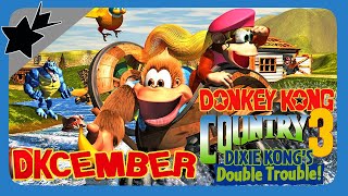 DKCEMBER: Donkey Kong Country 3: Dixie Kongs Double Trouble! Part 2
