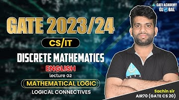 #02 Mathematical Logic || Discrete Mathematics || CS/IT || GATE 2023/24