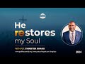 Sermon he restores my soul  pastor chingtok ishaku  pastorchingtok2024  21st jan 2024