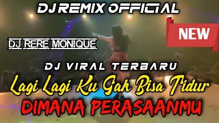 DJ RERE MONIQUE R2M REMIX LAGI LAGI KU GAK BISA TIDUR ( I.L.U I.M.U ) x DJ REMIX OFFICIAL