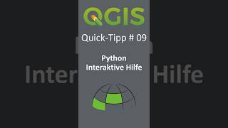 QGIS Quick-Tipp 09: PyQGIS/Qt Kontexthilfe direkt im Code nutzen 🚀 Interaktive Python-Hilfe in QGIS
