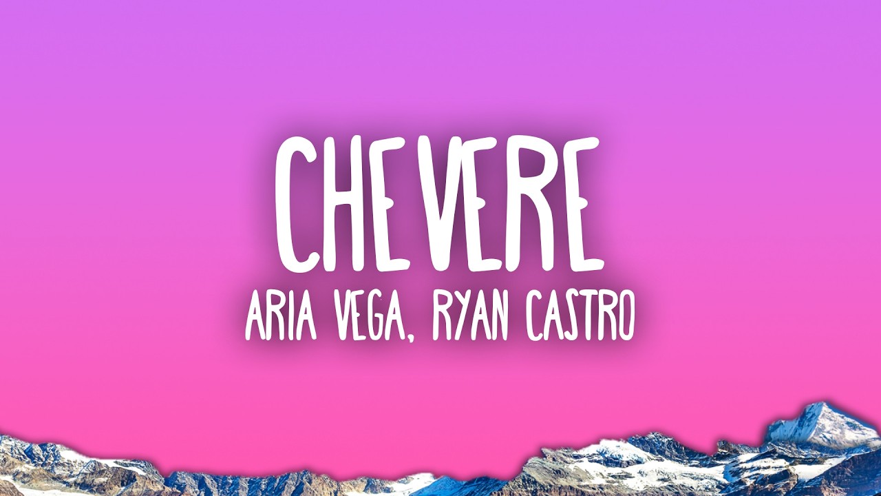 ARIA VEGA, Ryan Castro - CHÉVERE