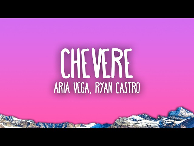 ARIA VEGA, Ryan Castro - CHÉVERE
