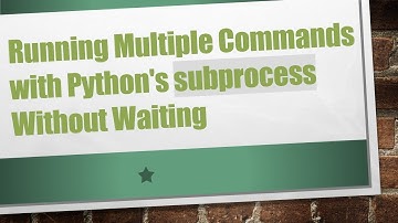 Running Multiple Commands with Python