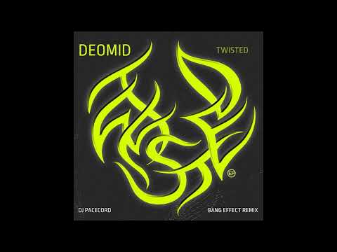 Deomid - Twisted (DJ Pacecord - Bang Effect Remix)