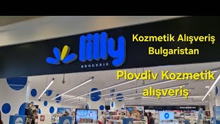 Lilly KOZMETİK mağaza Alışverişi plovdiv  Alışveriş.  Bulgaristan Kozmetik Alışverişi. 