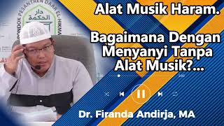 Hukum Bernyanyi Tanpa Alat Musik - Ust. Firanda Andirja, MA