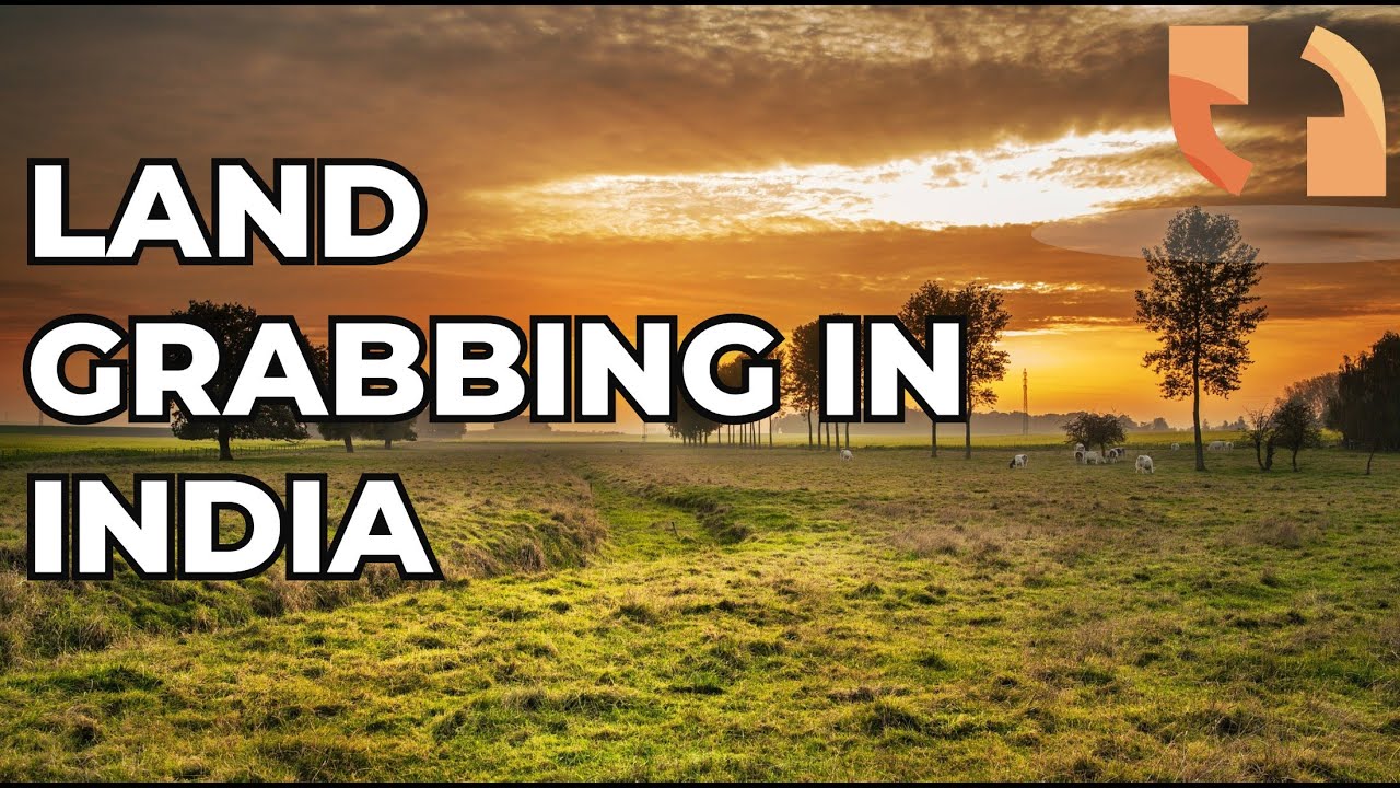 Land Grabbing In India A Brief YouTube Land Grabbing In India A Brief YouTube