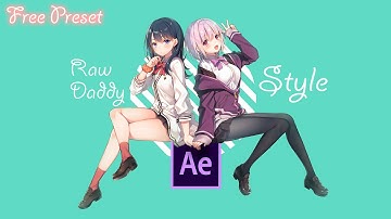 How to make raw amv (daddy style) + [ FREE PRESET ] | After Effect