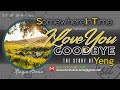 YENG&#39;S STORY | I Love You Goodbye | SIT 38