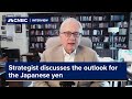 Strategist discusses the outlook for the Japanese yen